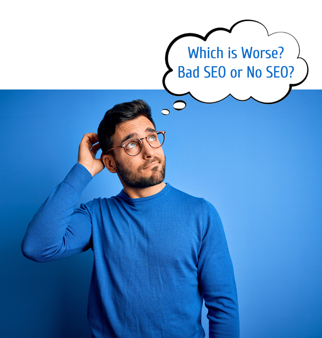 Which is Worse, Bad SEO or No SEO?