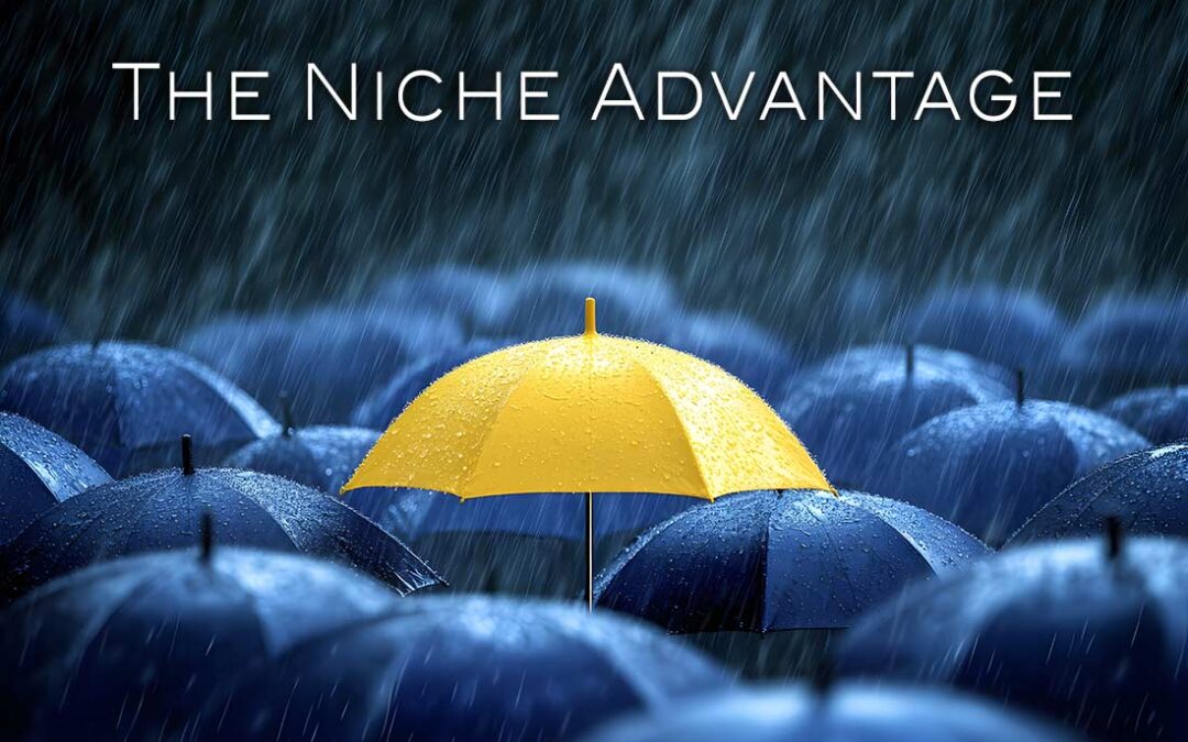 The Niche Advantage: How Small Businesses Win Big by Specializing