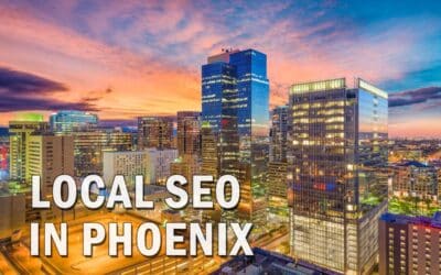 Boost Your Local Business Rankings in Phoenix